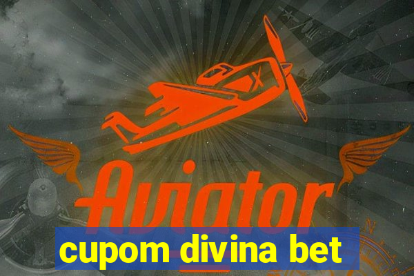 cupom divina bet